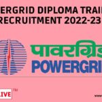 POWERGRID Diploma Trainee Recruitment Notifications 2022-23 Out | For Diploma Electrical / Civil / Electronics Department @powergrid.in