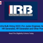 IRB Infra Bulk Hiring 2023 | For Junior Engineer, Surveyor, HR Generalist, HR Generalist and Other Post