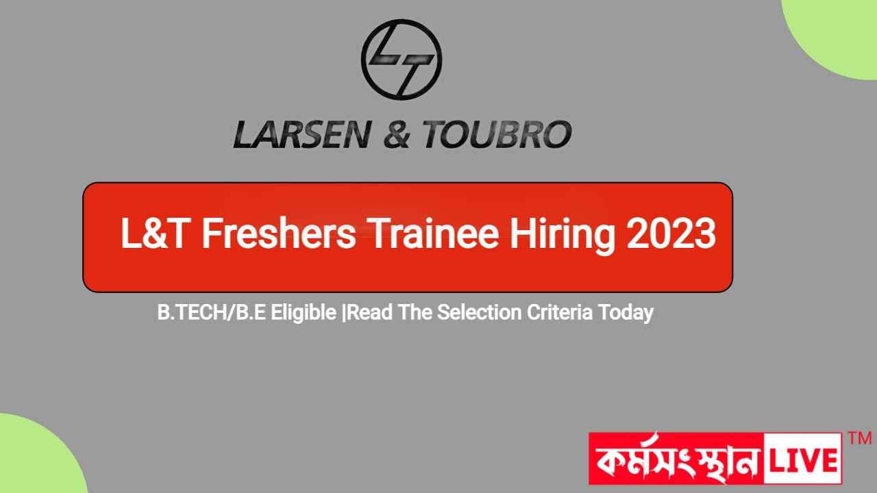 L&T Freshers Trainee Hiring 2023