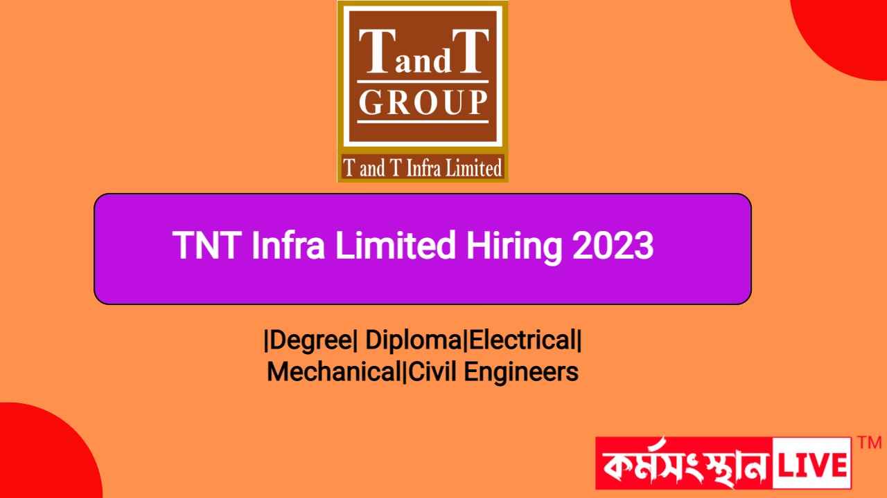 TNT Infra Limited Hiring 2023