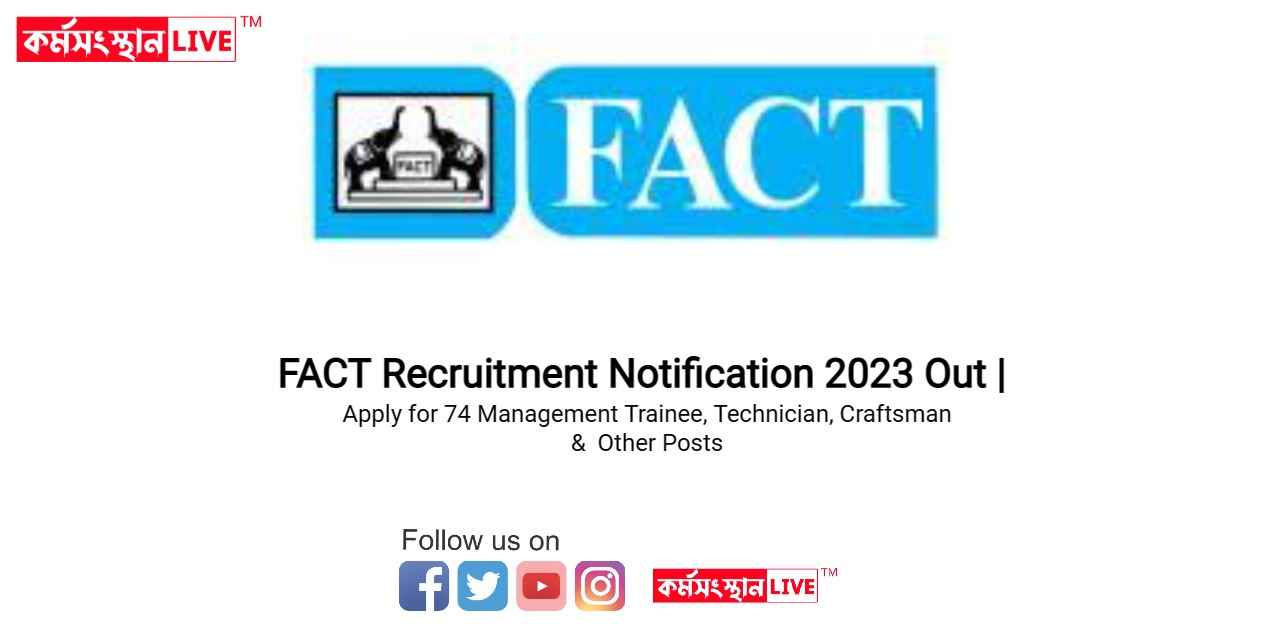 FACT Recruitment Notification 2023