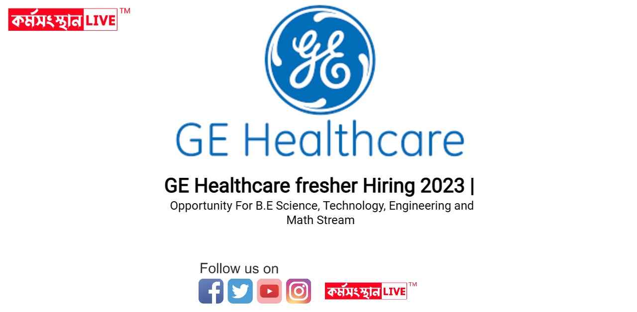 GE Healthcare fresher Hiring 2023