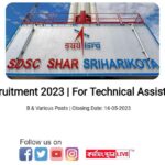 SDSC Shar Recruitment 2023 | For Technical Assistant, Technician B & Various Posts | Closing Date: 16-05-2023 