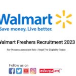 Walmart Freshers Recruitment 2023 | For Process Associate Role | Read The Eligibility Today