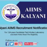 Kalyani AIIMS Recruitment Notification 2023
