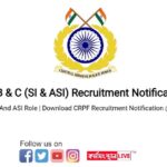 CRPF Group B & C (SI & ASI) Recruitment Notification 2023 Out | For 212 SI And ASI Role | Download CRPF Recruitment Notification @crpf.gov.in
