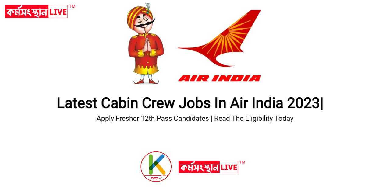 Latest Cabin Crew Jobs In Air India 2023|