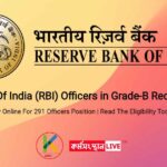 Reserve Bank Of India (RBI) Officers in Grade-B Recruitment 2023 | Apply Online For 291 Officers Position | Read The Eligibility Today