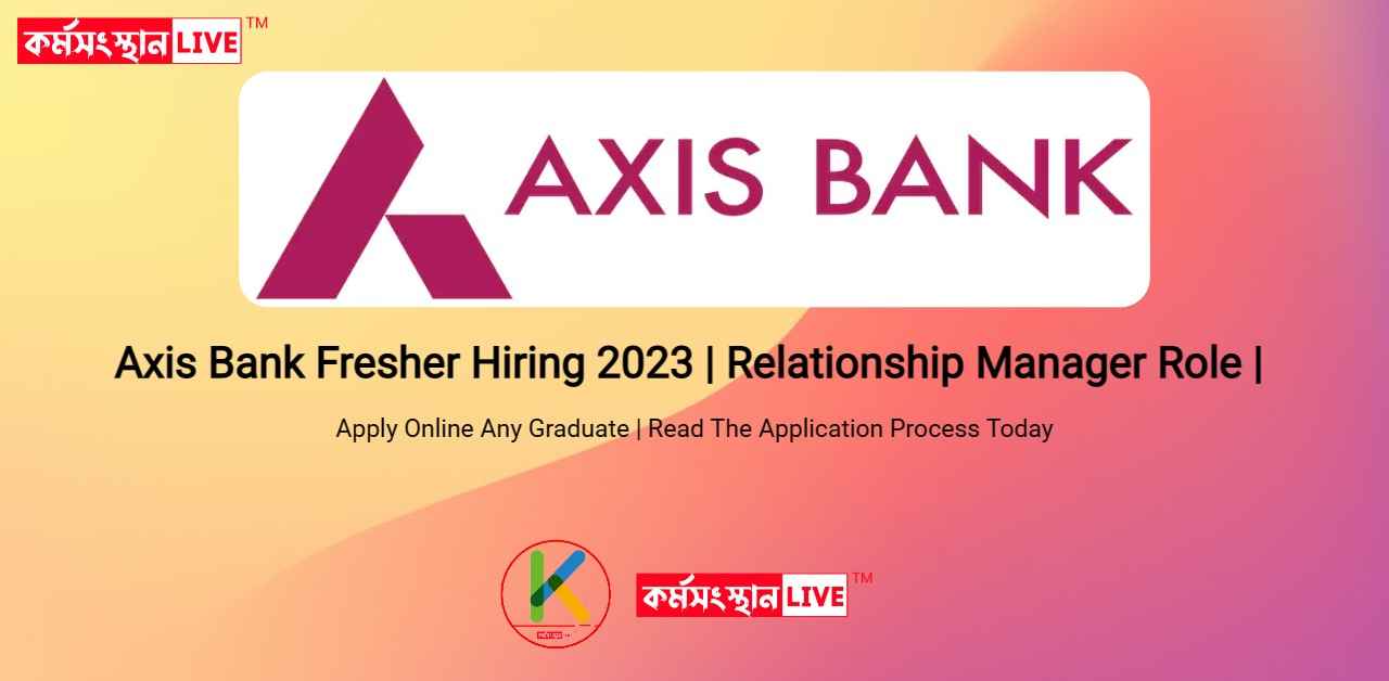 Axis Bank Fresher Hiring 2023