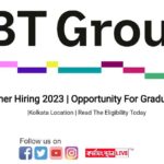 BT Group Fresher Hiring 2023 | Opportunity For Graduate, BE, BT-Tech |Kolkata Location | Read The Eligibility Today