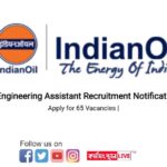 IOCL Junior Engineering Assistant Recruitment Notification 2023 Out | Apply for 65 Vacancies |