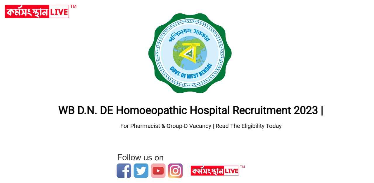 D.N. DE Homoeopathic Hospital Recruitment 2023
