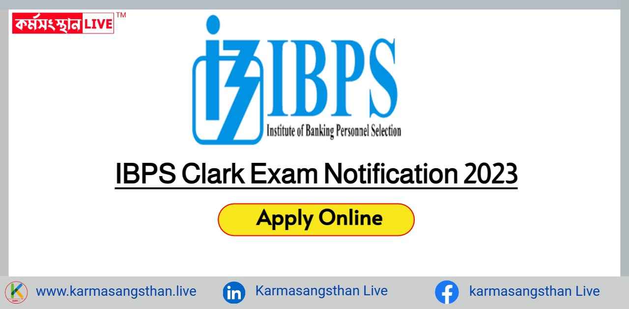 IBPS Clark Exam Notification 2023