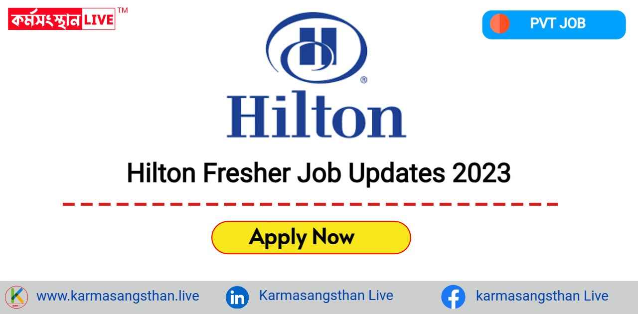 Hilton Fresher Job Updates 2023