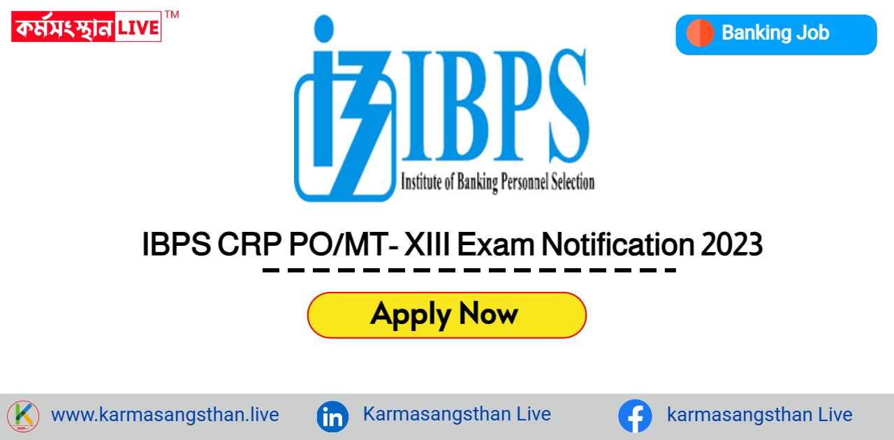 IBPS CRP PO/MT- XIII Exam Notification 2023