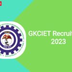 GKCIET Recruitment 2023